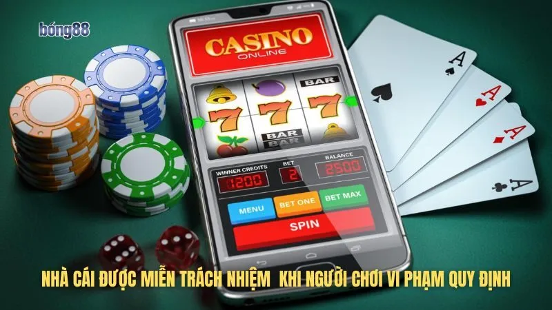 Nhà cái được miễn trách nhiệm từ lỗi hội viên
